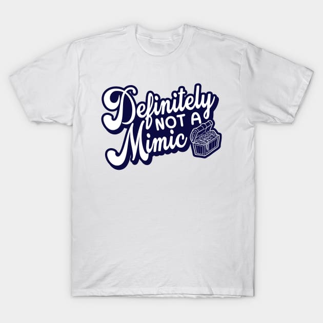 Definitely Not a Mimic T-Shirt by wildbot